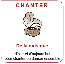 Chanter : De la musique d'hier et d'aujourd'hui pour chanter et danser ensemble